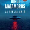 la biblia aria jordi matamoros terra ignota ediciones