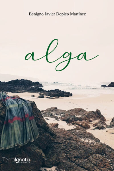 Alga poesía Benigno Javier Dopico Martínez terra ignota ediciones