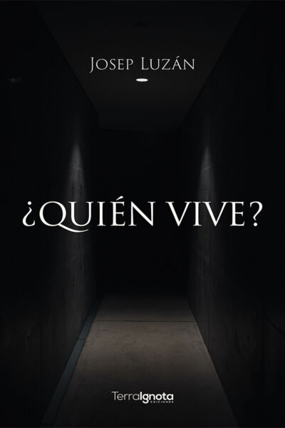 ¿Quién vive? Novela Josep Luzán Terra Ignora Ediciones