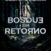 el bosque sin retorno xabier tortiz, terra ignota edicioes