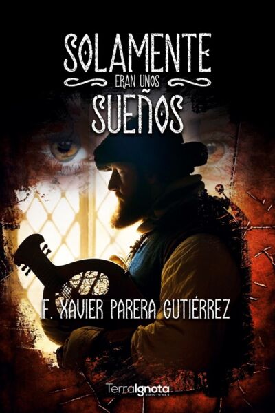 solamente eran unos sueños F Xavier Parera Terra Ignota Ediciones