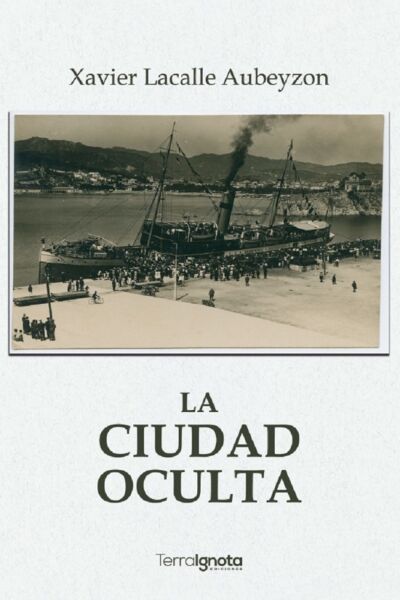 la ciudad oculta xavier lacalle terra ignota ediciones