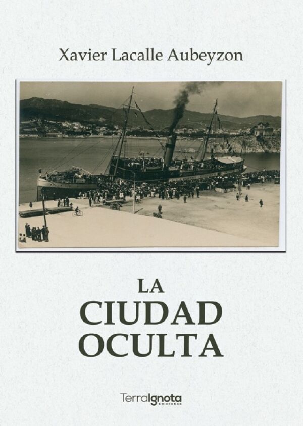 la ciudad oculta xavier lacalle terra ignota ediciones