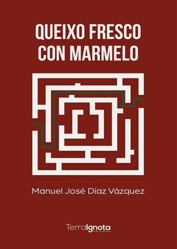 Queixo fresco con marmelo, Manuel José Díaz Vázquez, Terra Ignota Ediciones