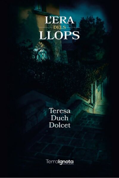 L'era dels Llops, teresa duch, terra ignota ediciones