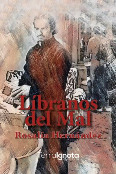 Líbranos del mal, Rosalía Hernández, Terra Ignota Ediciones