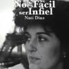 No es fácil ser infiel, Nati Díaz, Terra Ignota Ediciones