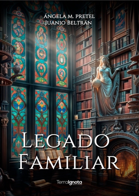 Legado familiar, Terra Ignota Ediciones, Ángela Martínez, Juanjo Beltrán