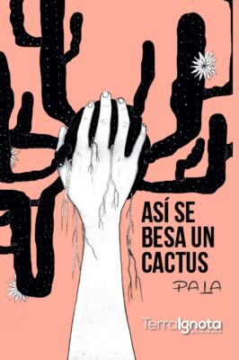 978-84-946611-3-6-asi-se-besa-un-cactus-pala-poesia-poesía